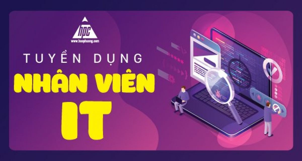 THÔNG BÁO TUYỂN DỤNG NHÂN VIÊN CÔNG NGHỆ THÔNG TIN (IT)